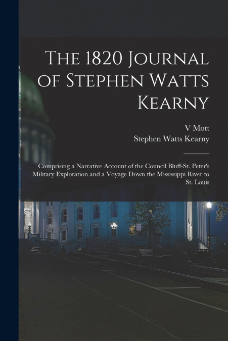 THE 1820 JOURNAL OF STEPHEN WATTS KEARNY