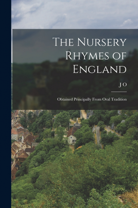 THE NURSERY RHYMES OF ENGLAND