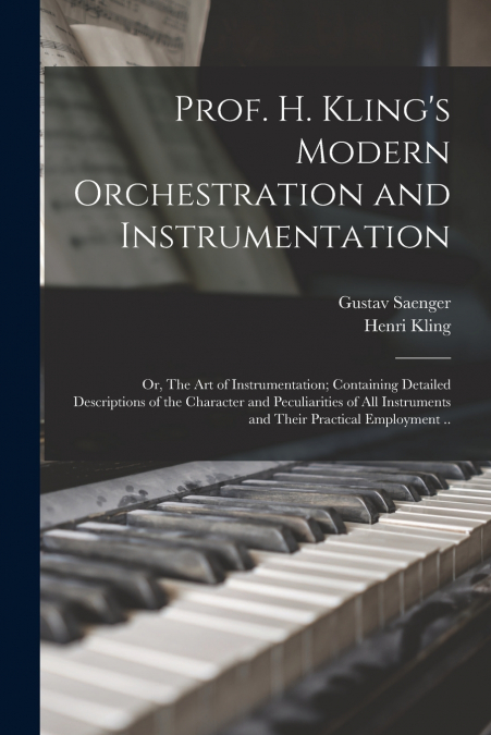 PROF. H. KLING?S MODERN ORCHESTRATION AND INSTRUMENTATION, O