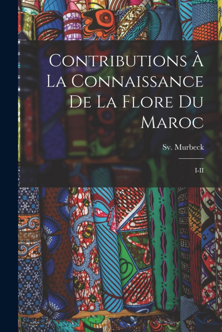 CONTRIBUTIONS A LA CONNAISSANCE DE LA FLORE DU MAROC