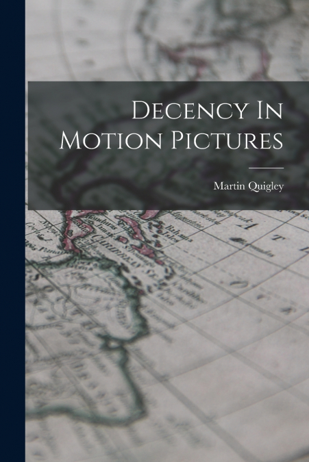 DECENCY IN MOTION PICTURES