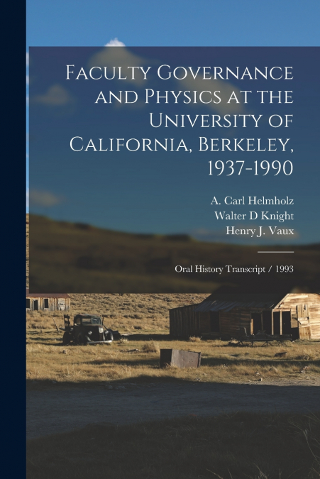 FACULTY GOVERNANCE AND PHYSICS AT THE UNIVERSITY OF CALIFORN