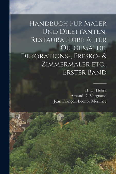 HANDBUCH FUR MALER UND DILETTANTEN, RESTAURATEURE ALTER OELG