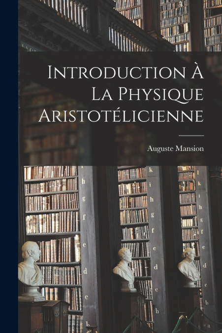 INTRODUCTION A LA PHYSIQUE ARISTOTELICIENNE
