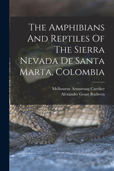 THE AMPHIBIANS AND REPTILES OF THE SIERRA NEVADA DE SANTA MA