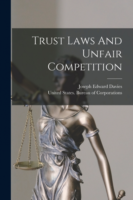 TRUST LAWS AND UNFAIR COMPETITION