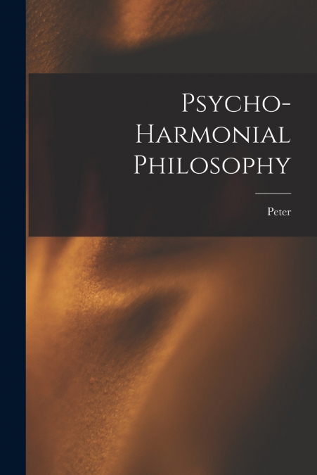 PSYCHO-HARMONIAL PHILOSOPHY