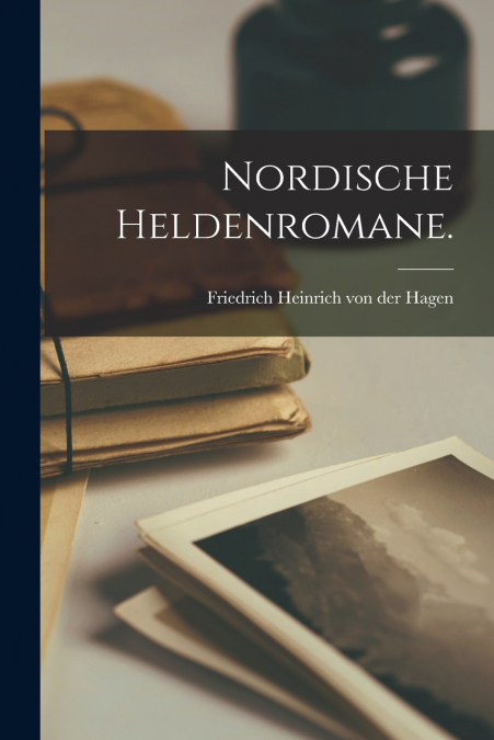 NORDISCHE HELDENROMANE.