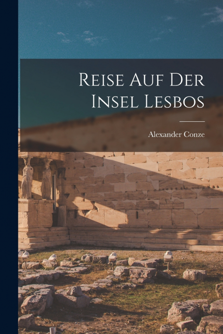 REISE AUF DER INSEL LESBOS