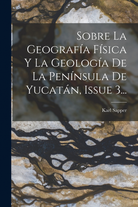 SOBRE LA GEOGRAFIA FISICA Y LA GEOLOGIA DE LA PENINSULA DE Y