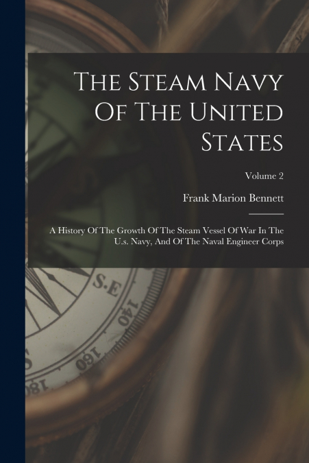 THE STEAM NAVY OF THE UNITED STATES