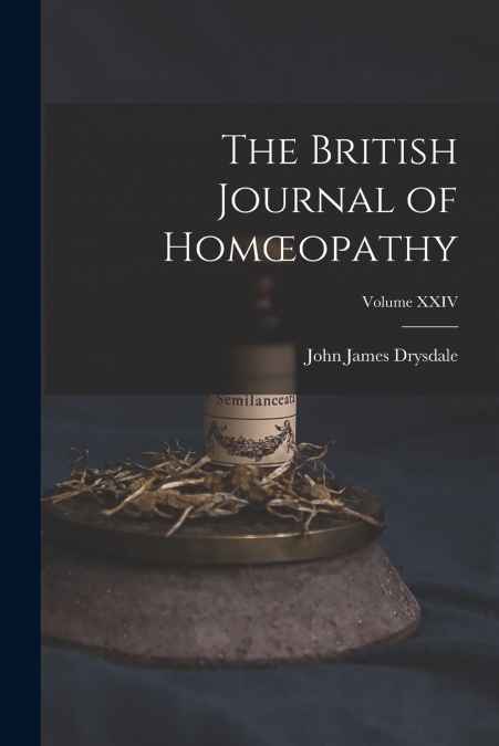 THE BRITISH JOURNAL OF HOM?OPATHY, VOLUME XXIV