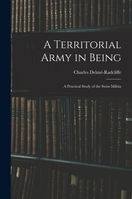 A TERRITORIAL ARMY IN BEING