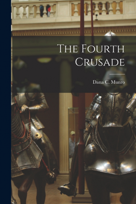 THE FOURTH CRUSADE