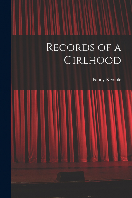 RECORDS OF A GIRLHOOD