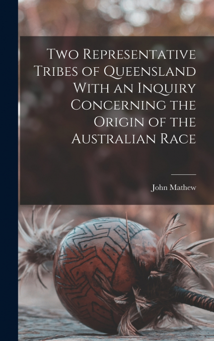 TWO REPRESENTATIVE TRIBES OF QUEENSLAND WITH AN INQUIRY CONC