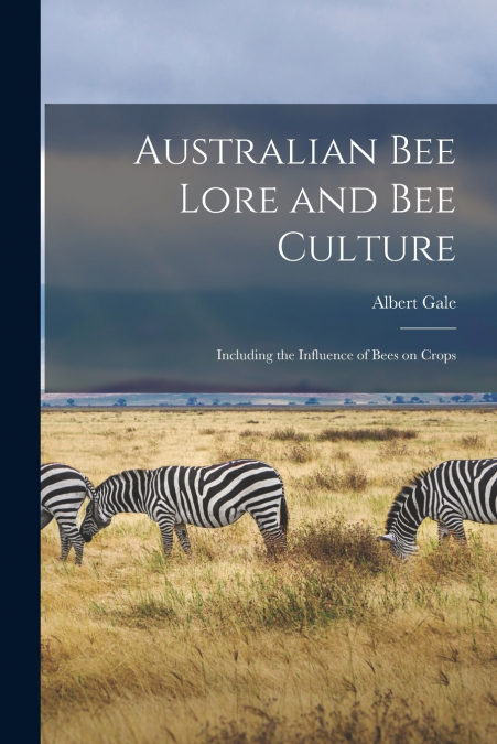 AUSTRALIAN BEE LORE AND BEE CULTURE