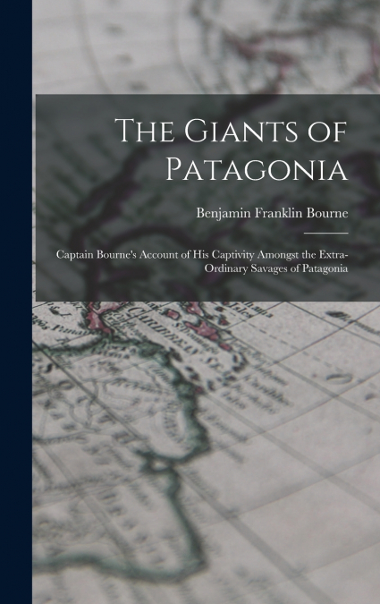 THE GIANTS OF PATAGONIA
