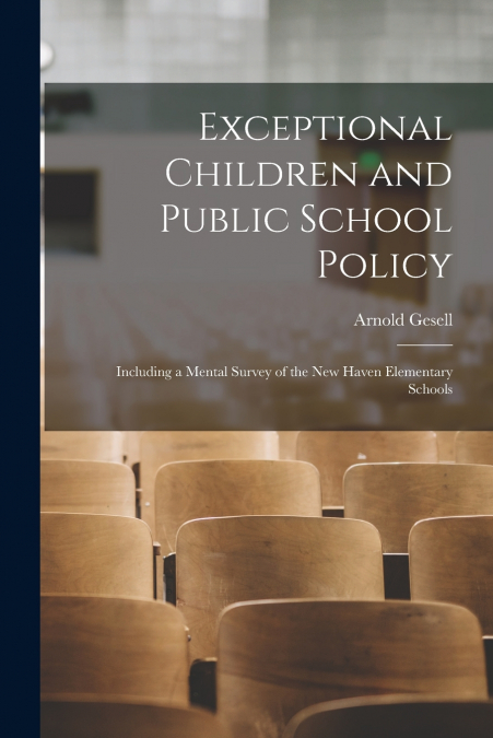 EXCEPTIONAL CHILDREN AND PUBLIC SCHOOL POLICY
