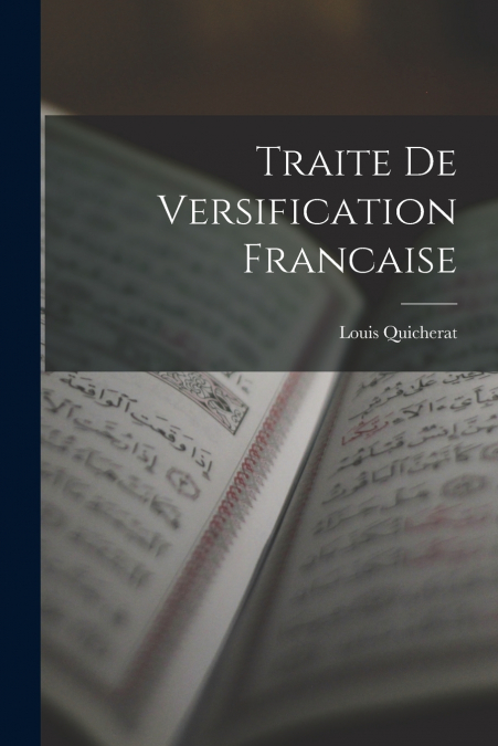 TRAITE DE VERSIFICATION FRANCAISE