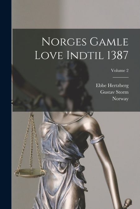 NORGES GAMLE LOVE INDTIL 1387, VOLUME 2