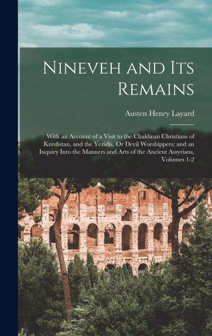 NINEVEH AND ITS REMAINS