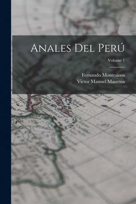 ANALES DEL PERU, VOLUME 1