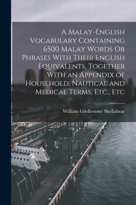 A MALAY-ENGLISH VOCABULARY CONTAINING 6500 MALAY WORDS OR PH
