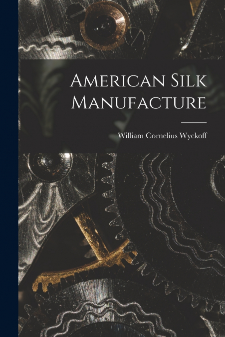AMERICAN SILK MANUFACTURE