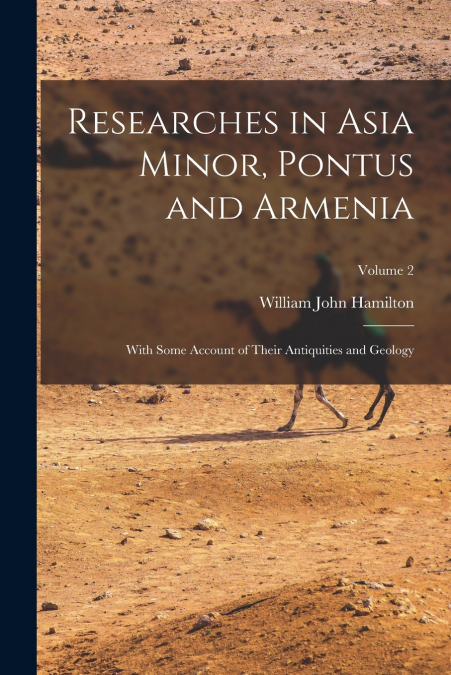 RESEARCHES IN ASIA MINOR, PONTUS AND ARMENIA