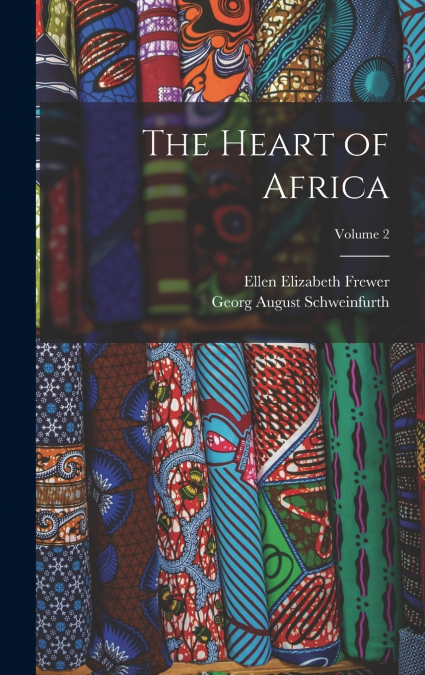 THE HEART OF AFRICA, VOLUME 2