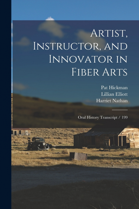 ARTIST, INSTRUCTOR, AND INNOVATOR IN FIBER ARTS