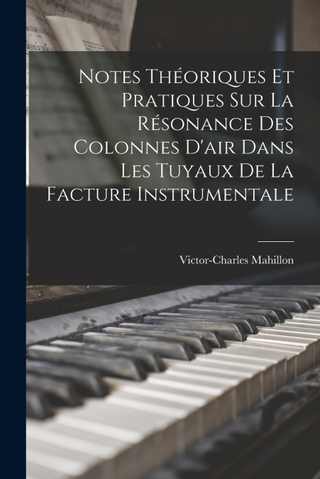 NOTES THEORIQUES ET PRATIQUES SUR LA RESONANCE DES COLONNES