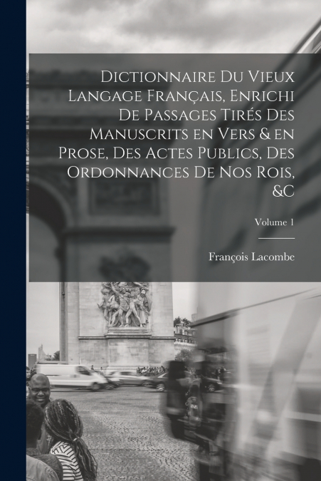 DICTIONNAIRE DU VIEUX LANGAGE FRAN�AIS, ENRICHI DE PASSAGES