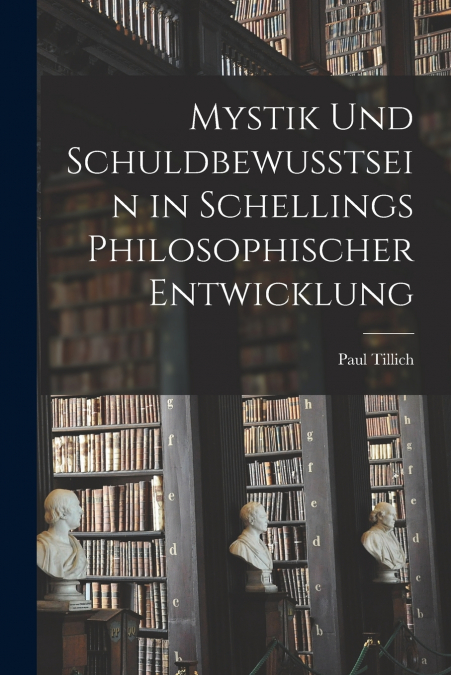 MYSTIK UND SCHULDBEWUSSTSEIN IN SCHELLINGS PHILOSOPHISCHER E