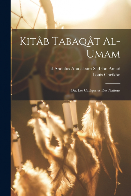 KITAB TABAQAT AL-UMAM, OU, LES CATEGORIES DES NATIONS
