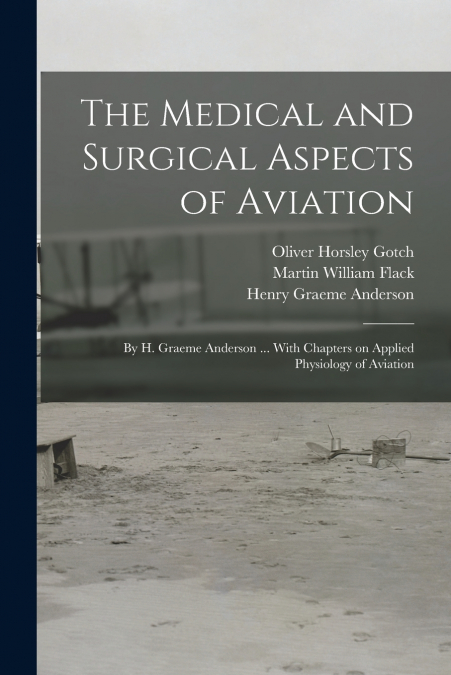 THE MEDICAL AND SURGICAL ASPECTS OF AVIATION, BY H. GRAEME A