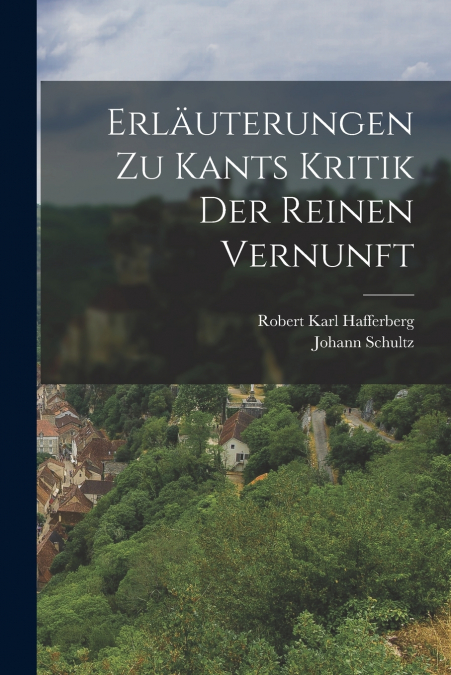 ERLAUTERUNGEN ZU KANTS KRITIK DER REINEN VERNUNFT