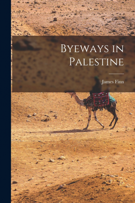 BYEWAYS IN PALESTINE