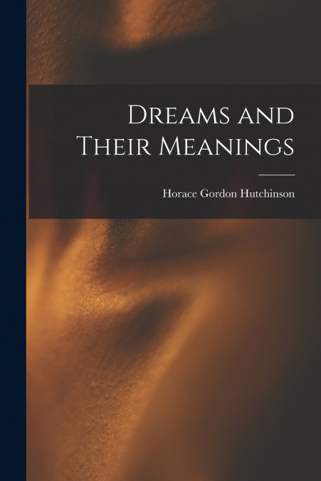 DREAMS AND THEIR MEANINGS