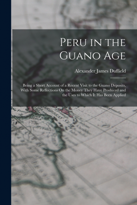 PERU IN THE GUANO AGE