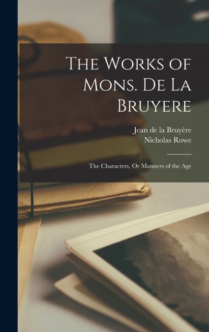 THE WORKS OF MONS. DE LA BRUYERE