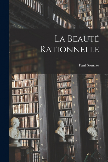 LA BEAUTE RATIONNELLE