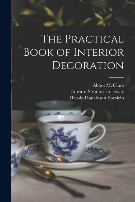 THE PRACTICAL BOOK OF INTERIOR DECORATION