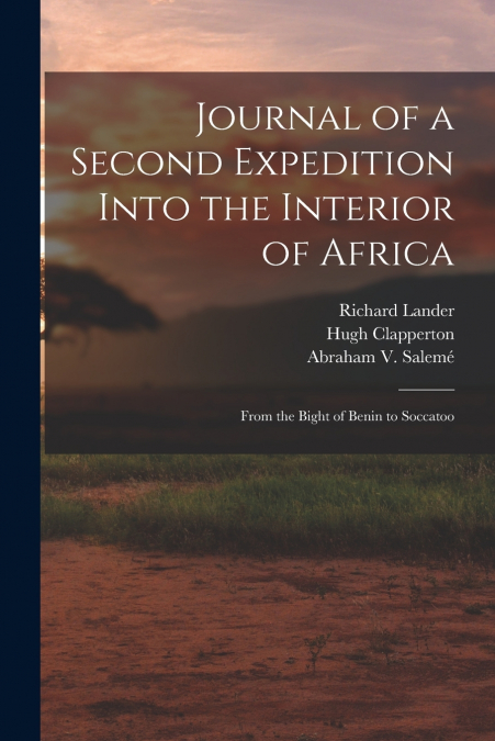 JOURNAL OF A SECOND EXPEDITION INTO THE INTERIOR OF AFRICA