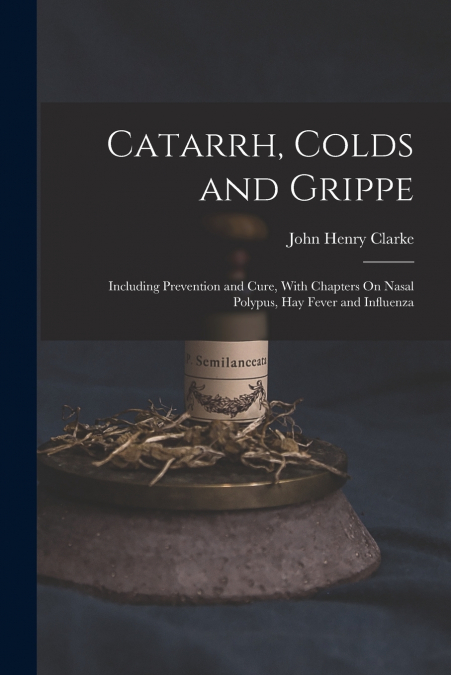 CATARRH, COLDS AND GRIPPE