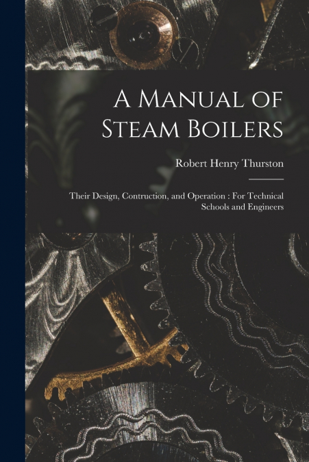 A MANUAL OF STEAM BOILERS
