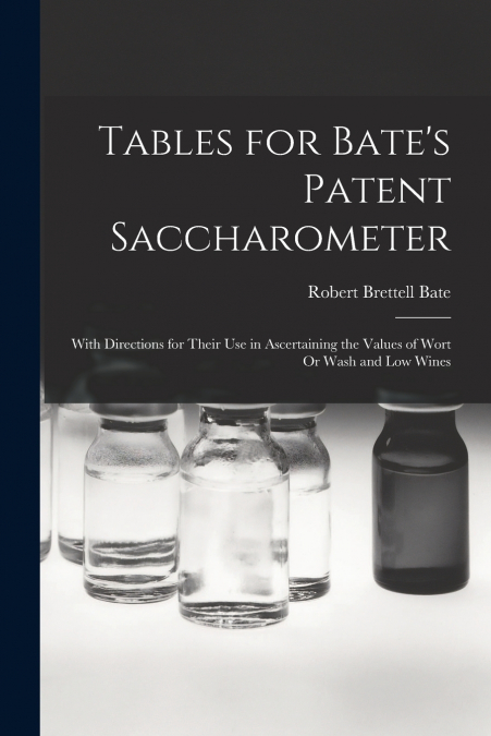 TABLES FOR BATE?S PATENT SACCHAROMETER