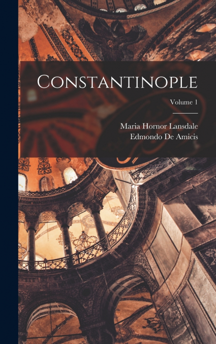 CONSTANTINOPLE, TR. BY MARIA HORNOR LANSDALE