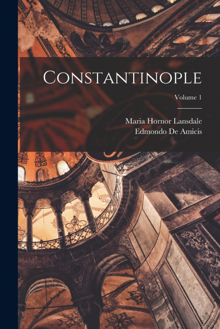 CONSTANTINOPLE, TR. BY MARIA HORNOR LANSDALE